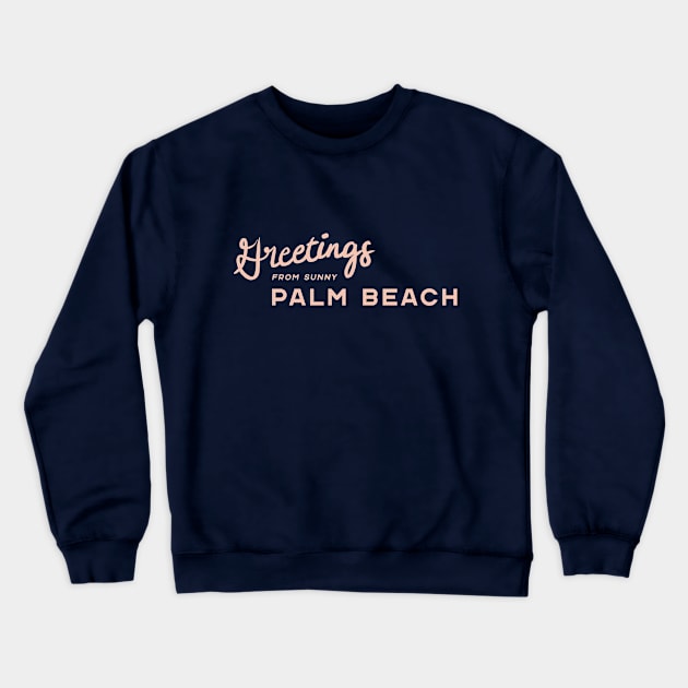 Greetings from Sunny Palm Beach Crewneck Sweatshirt by JustJess